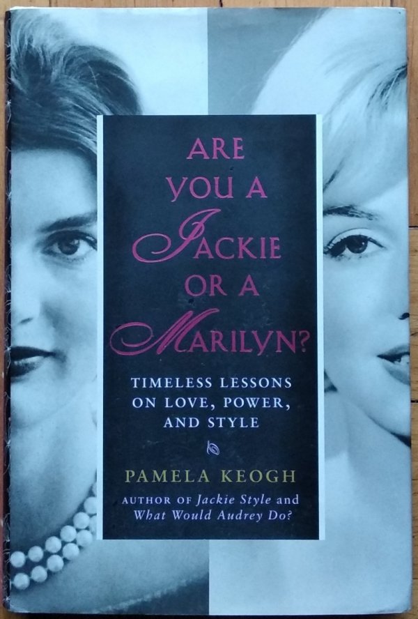 Keogh Pamela • Are You a Jackie or a Marilyn? 