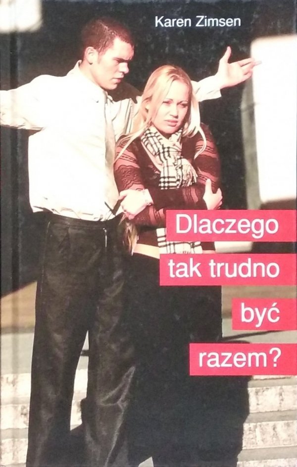 Karen Zimsen • Dlaczego tak trudno być razem?