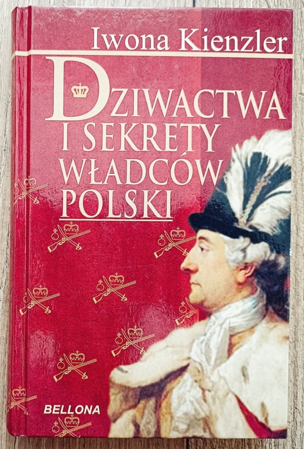 Iwona Kienzler Dziwactwa i sekrety władców Polski