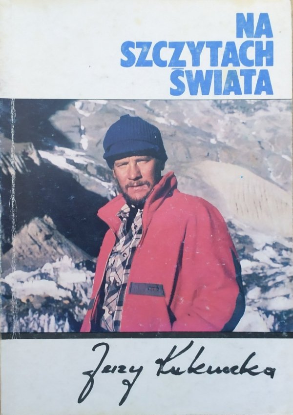 Jerzy Kukuczka Na szczytach świata