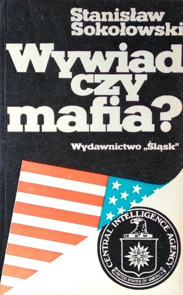 Stanisław Sokołowski • Wywiad czy mafia? CIA