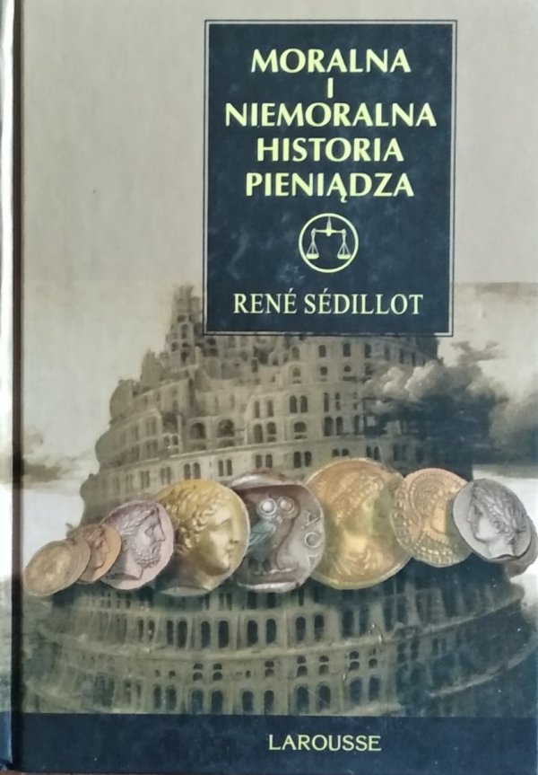 Rene Sedillot • Moralna i niemoralna historia pieniądza