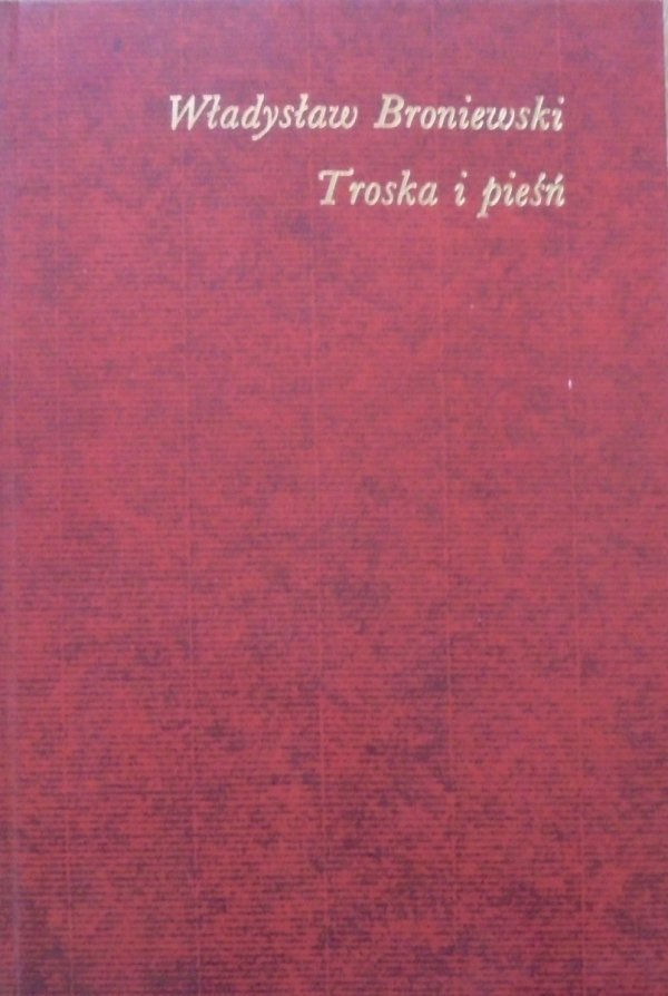 Władysław Broniewski • Troska i pieśń [Jerzy Jaworowski]