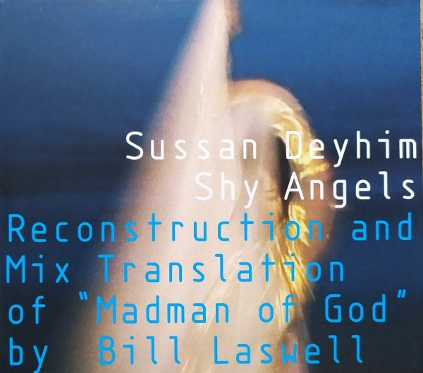 Sussan Deyhim, Bill Laswell Shy Angels CD