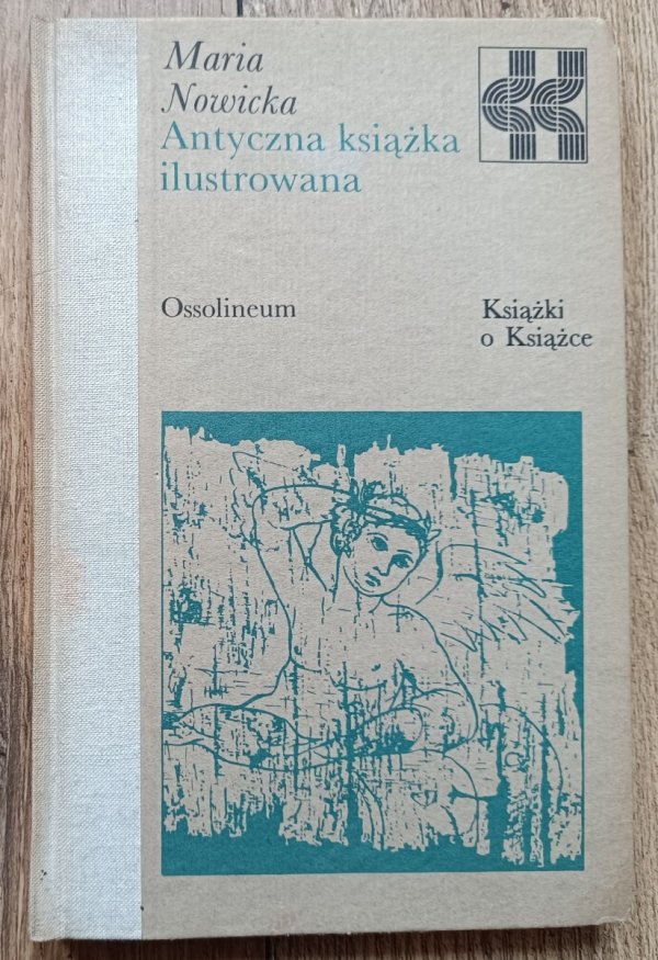 Maria Nowicka Antyczna książka ilustrowana / Książki o Książce