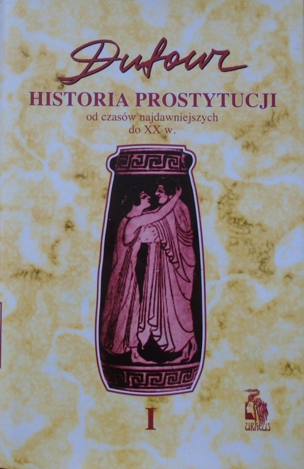 F.S. Pierre Dufour • Historia prostytucji tom 1. Czasy przedchrześcijańskie. Cesarstwo rzymskie