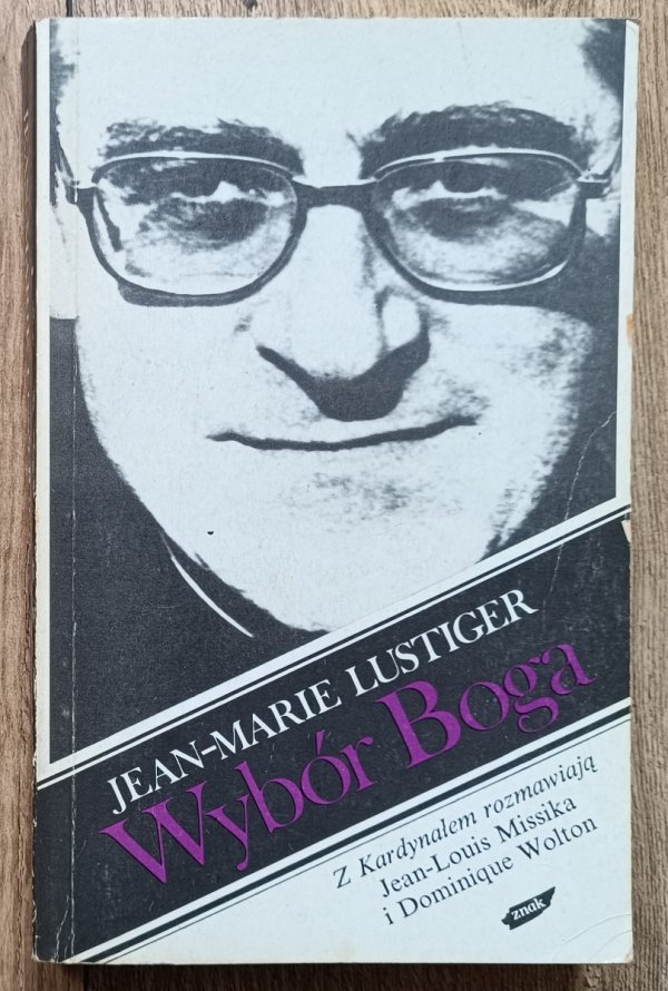 Jean-Marie Lustiger Wybór Boga: rozmowy