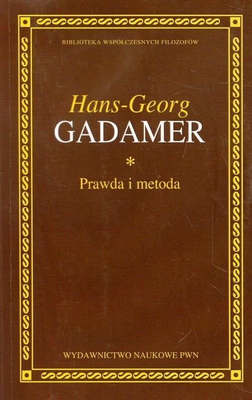 Hans-Georg Gadamer Prawda i metoda
