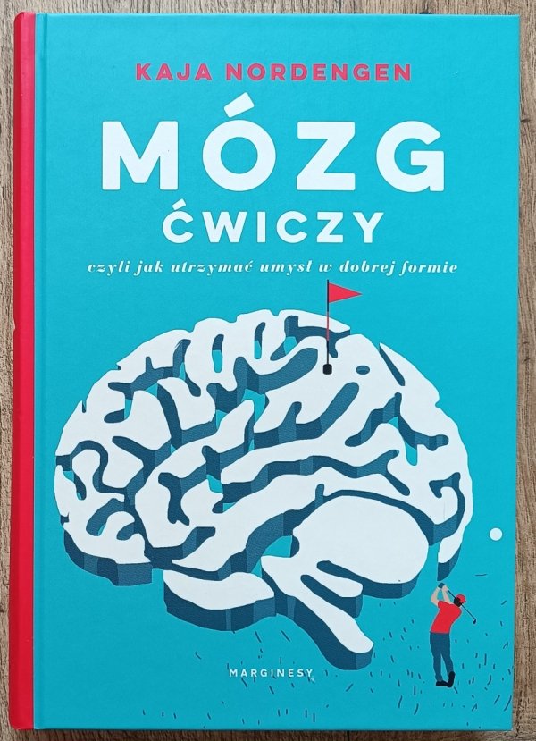 Kaja Nordengen Mózg ćwiczy, czyli jak utrzymać umysł w dobrej formie