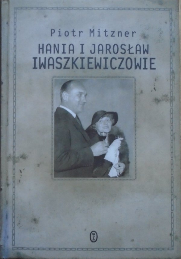 Piotr Mitzner • Hania i Jarosław Iwaszkiewiczowie