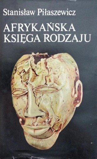 Stanisław Piłaszewicz • Afrykańska księga rodzaju 