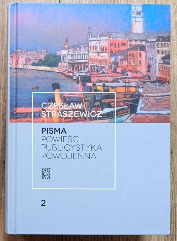 Czesław Straszewicz Pisma 2. Powieści, publicystyka powojenna