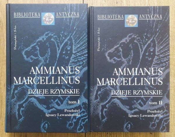 Ammianus Marcellinus Dzieje rzymskie [Biblioteka Antyczna]
