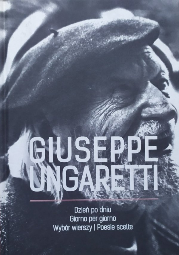 Giuseppe Ungaretti Dzień po dniu. Wybór wierszy