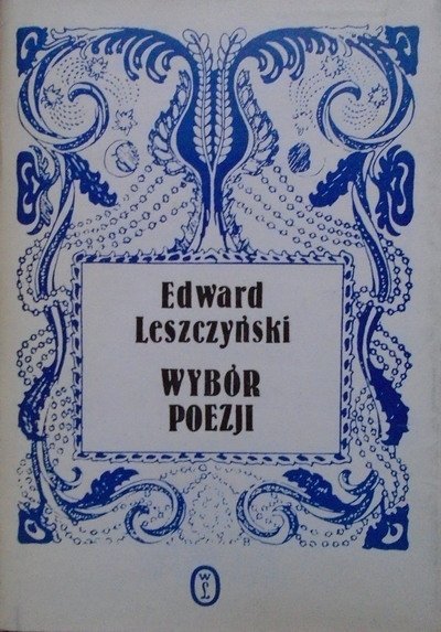 Edward Leszczyński • Wybór poezji 