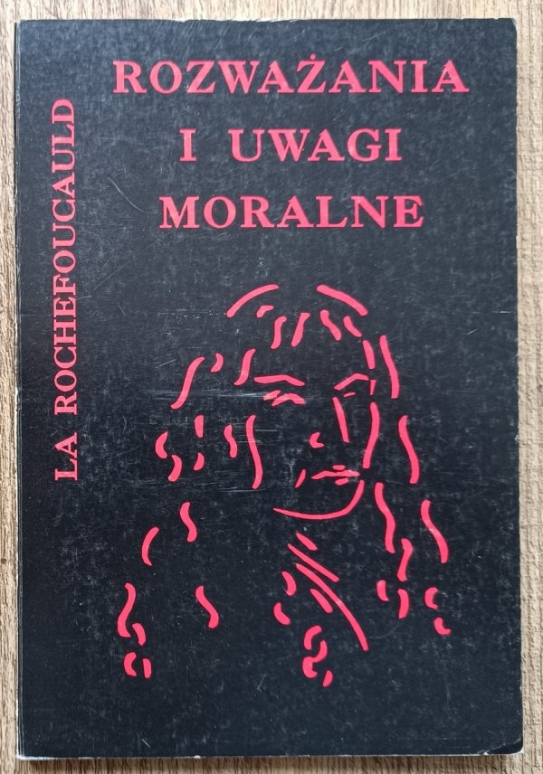 La Rochefoucauld Rozważania i uwagi moralne