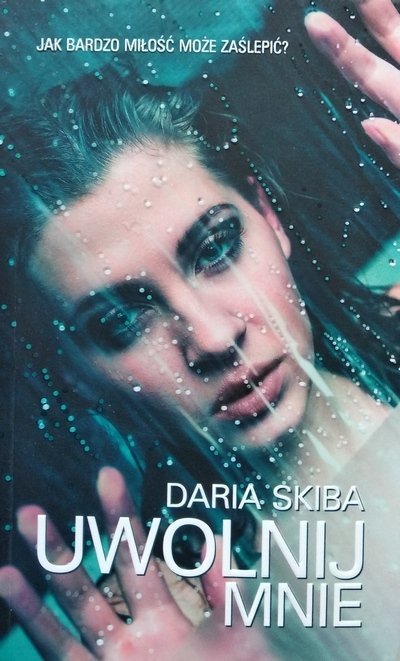 Daria Skiba • Uwolnij mnie 