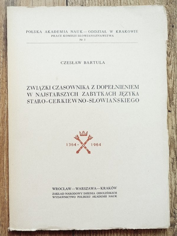 Czesław Bartula Związki czasownika z dopełnieniem w najstarszych zabytkach języka staro-cerkiewno-słowiańskiego