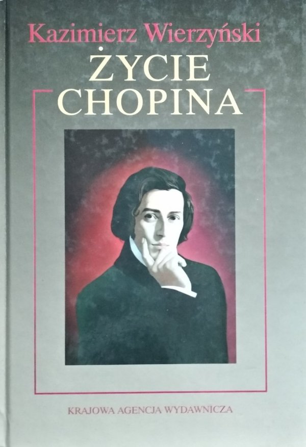 Kazimierz Wierzyński • Życie Chopina