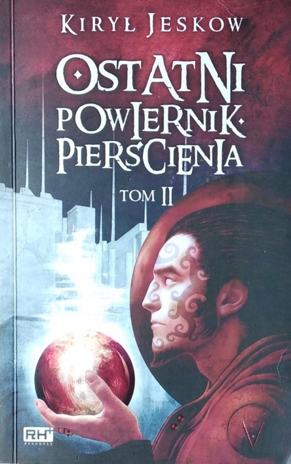 Kirył Jeskow • Ostatni Powiernik Pierścienia. Tom II