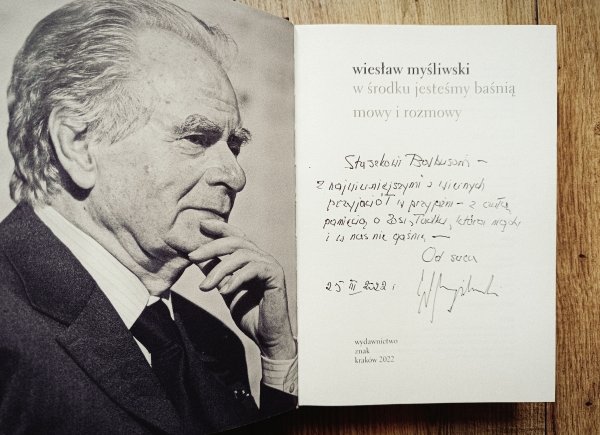 Wiesław Myśliwski W środku jesteśmy baśnią [dedykacja Wiesława Myśliwskiego]