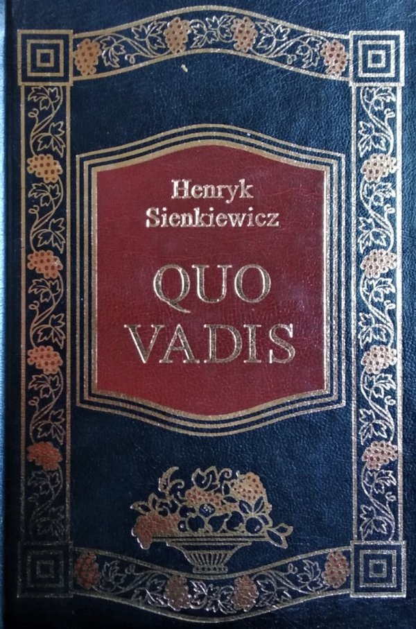 Henryk Sienkiewicz • Quo Vadis [Nobel 1905] [zdobiona oprawa]