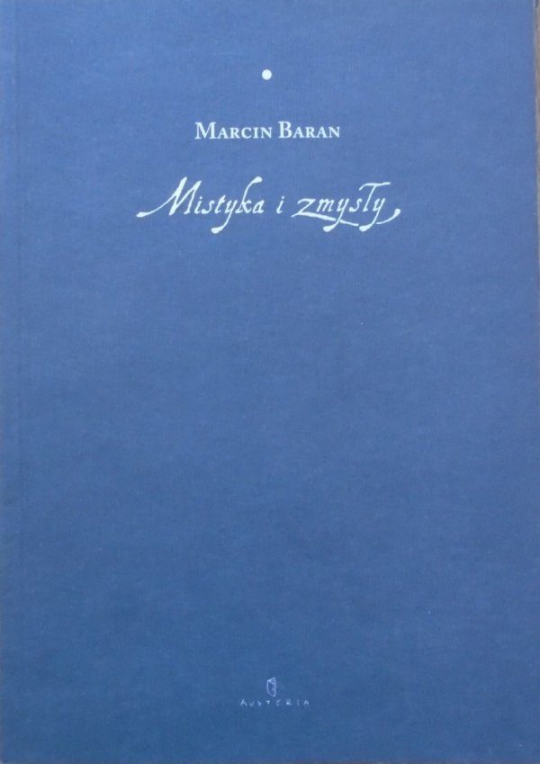 Marcin Baran • Mistyka i zmysły