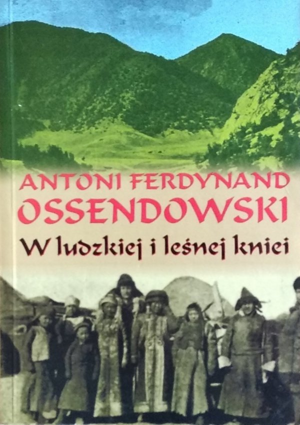 Antoni Ossendowski • W ludzkiej i leśnej kniei
