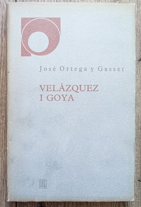 Jose Ortega y Gasset Velazquez i Goya