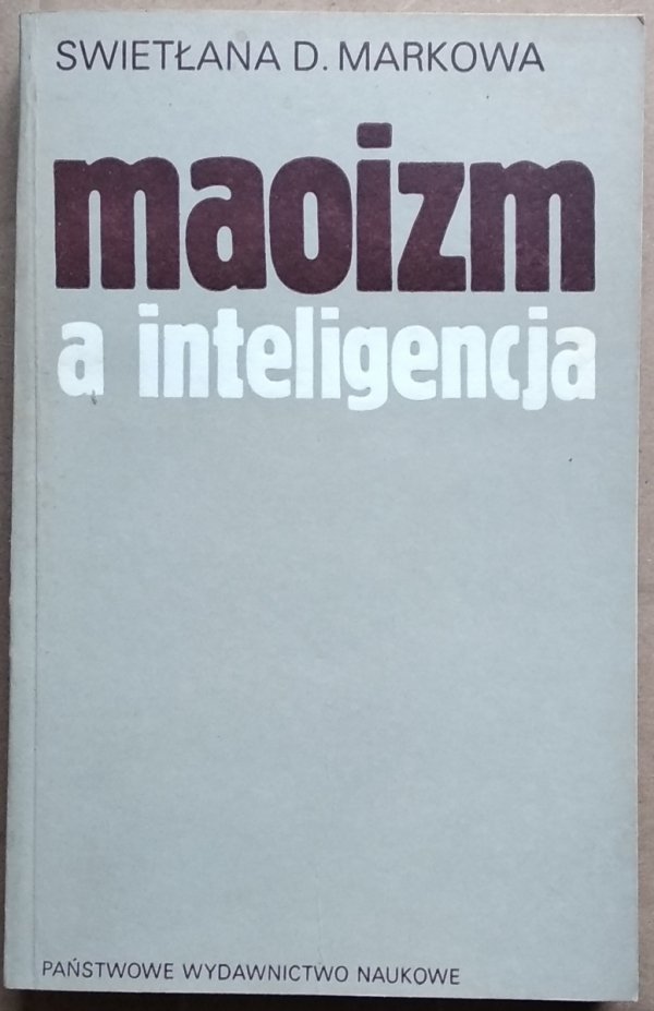 Swietłana Markowa • Maoizm a inteligencja
