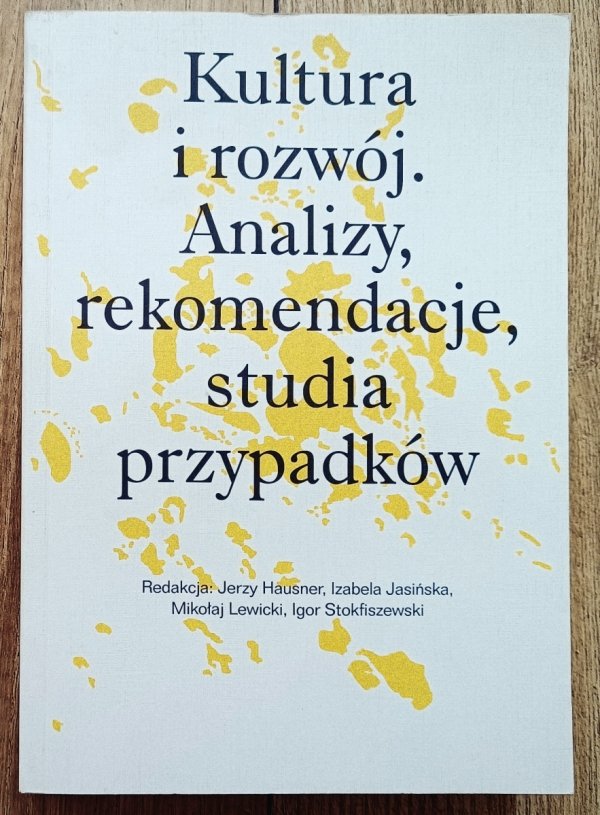Kultura i rozwój. Analizy, rekomendacje, studia przypadków
