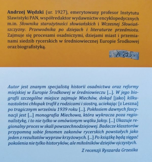 Andrzej Wędzki Miechów w średniowieczu. Studia z dziejów miasta i klasztoru. Zagadka Jaksy