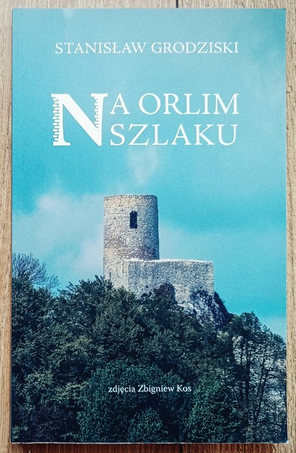 Stanisław Grodziski Na orlim szlaku
