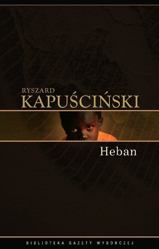 Ryszard Kapuściński • Heban