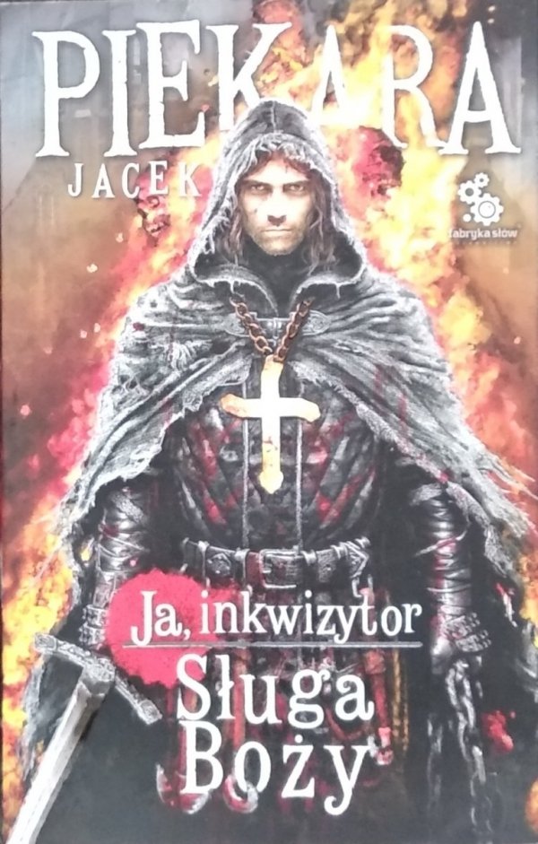 Jacek Piekara Ja, inkwizytor. Sługa Boży