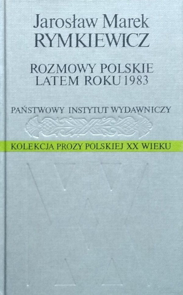 Jarosław Marek Rymkiewicz • Rozmowy polskie latem roku 1983