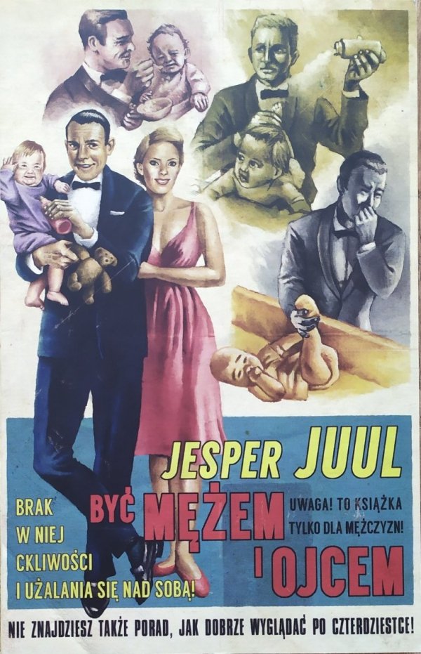 Jesper Juul Być mężem i ojcem [książka dla niego]