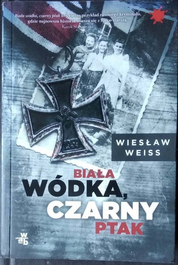Wiesław Weiss • Biała wódka czarny ptak