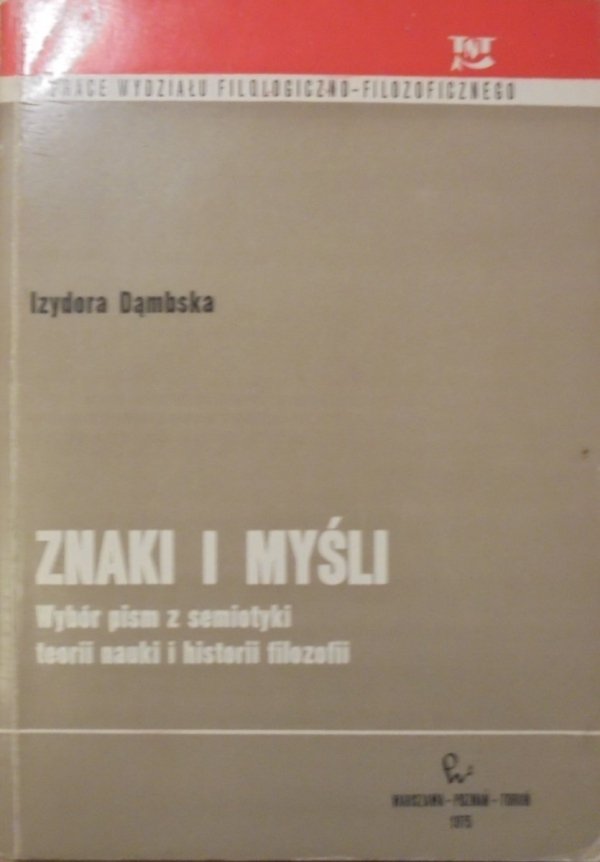 Izydora Dąmbska • Znaki i myśli. Wybór pism z semiotyki, teorii nauki i historii filozofii