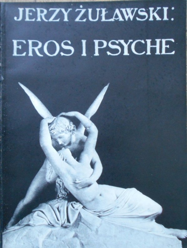 Jerzy Żuławski • Eros i Psyche