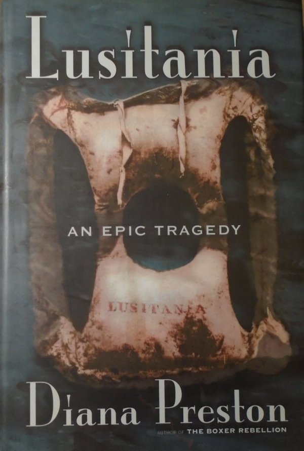 Diana Preston • Lusitania. An Epic Tragedy