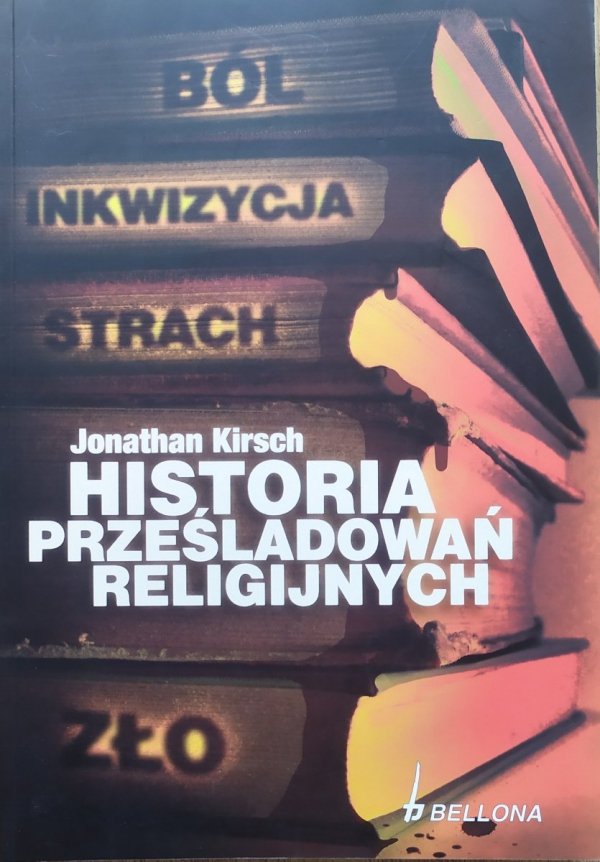 Jonathan Kirsch Historia prześladowań religijnych