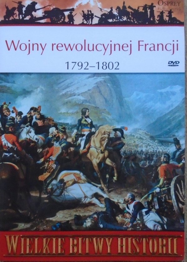Gregory Fremont-Barnes • Wojny rewolucyjnej Francji 1792-1802 [Wielkie Bitwy Historii]