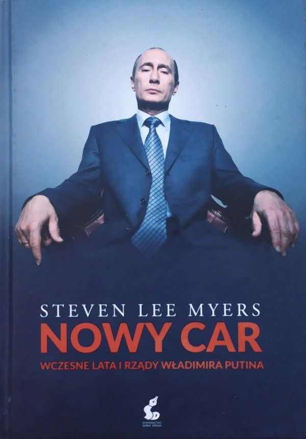 Steven Lee Myers Nowy car. Wczesne lata i rządy Władimira Putina