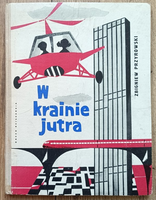 Zbigniew Przyrowski W krainie jutra