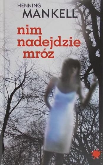 Henning Mankell • Nim nadejdzie mróz