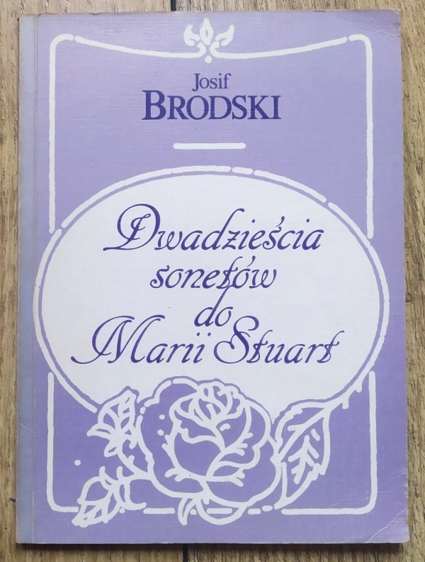 Josif Brodski Dwadzieścia sonetów do Marii Stuart