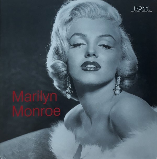 Marie Clayton • Marilyn Monroe. Ikony naszych czasów