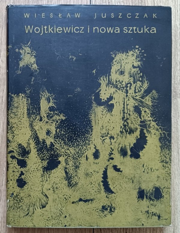 Wiesław Juszczak Wojtkiewicz i nowa sztuka