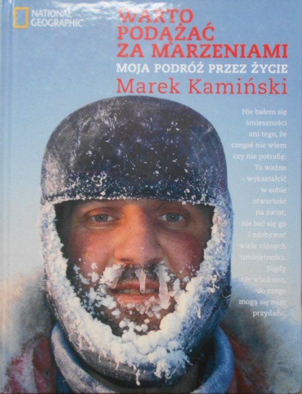 Marek Kamiński • Warto podążać za marzeniami. Moja podróż przez życie